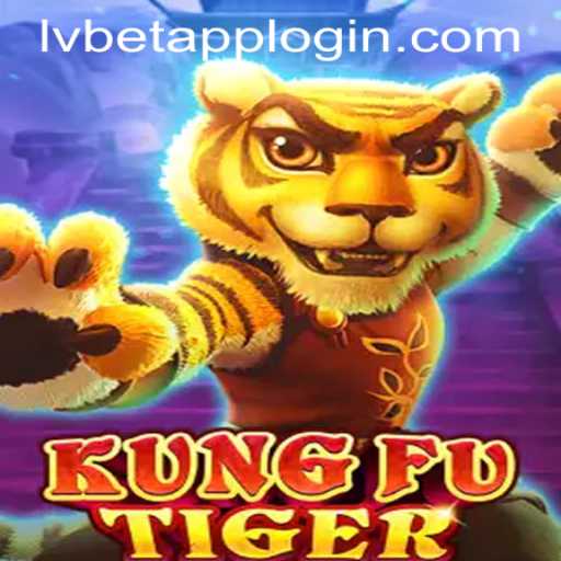Exploring KungFuTiger and Accessing It Through LVBET APP LOGIN